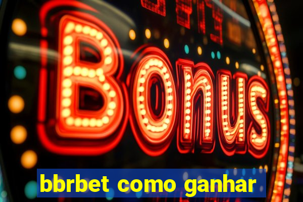 bbrbet como ganhar